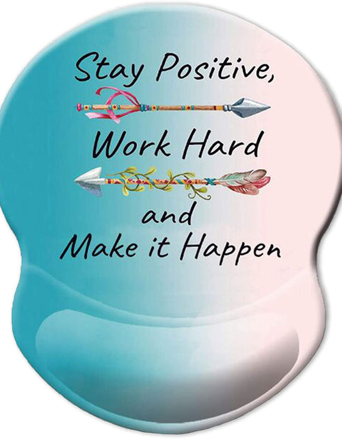 Load image into Gallery viewer, Ergonomic Mouse Pad with Gel Wrist Rest Support, Stay Positive Work Hard and Make It Happen Arrow Print Inspirational Quote Cute Mouse Pad, Pain Relief Wrist Rest Pad with Non-Slip PU Base
